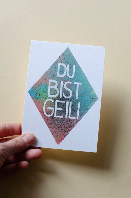 Kunstpostkarte, mit Aufschrift - Du bist geil! - bunter Hintergrund